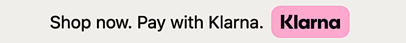 Shop now and pay with Klarna for easy checkout