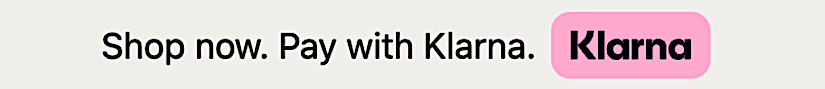 Shop now and pay with Klarna for easy checkout